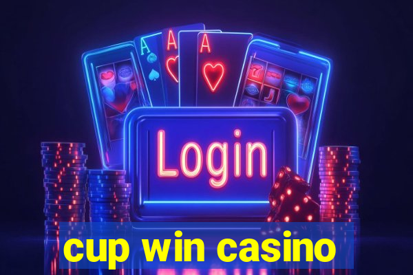 cup win casino